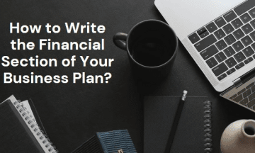 How to Write the Financial Section of Your Business Plan? - Peak Plans
